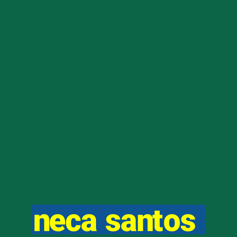 neca santos